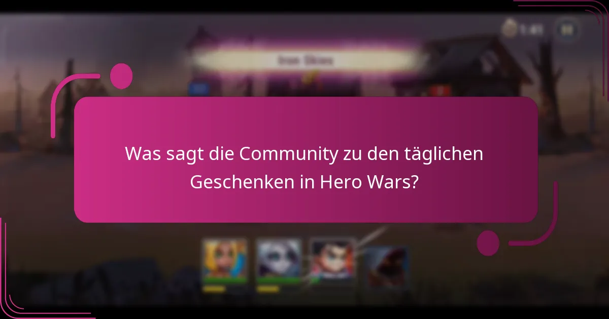 Was sagt die Community zu den täglichen Geschenken in Hero Wars?