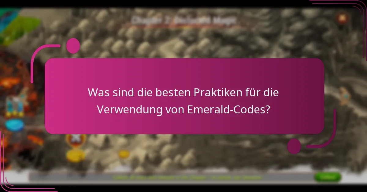 Was sind die besten Praktiken für die Verwendung von Emerald-Codes?