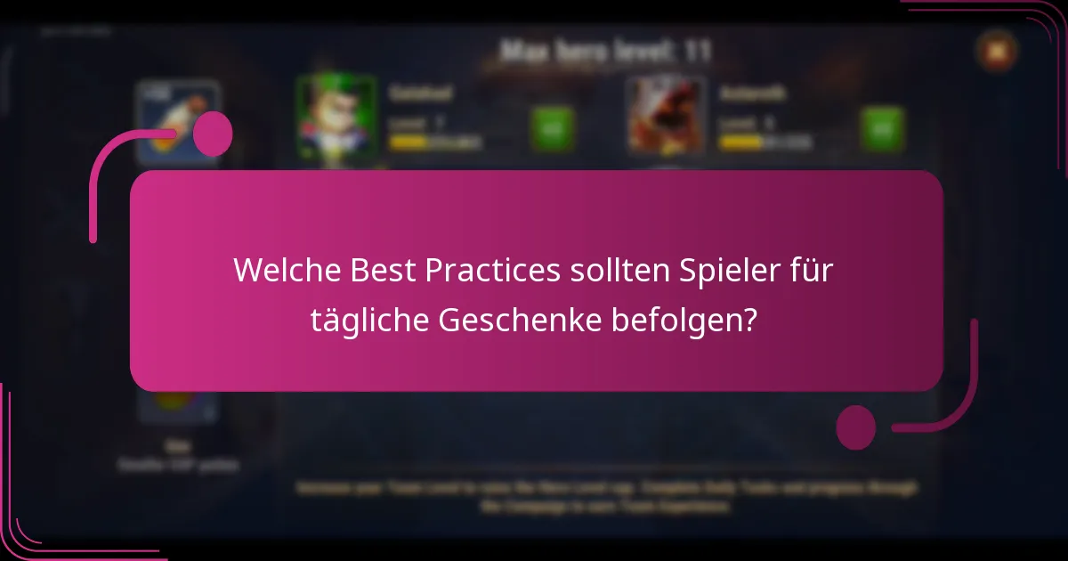 Welche Best Practices sollten Spieler für tägliche Geschenke befolgen?