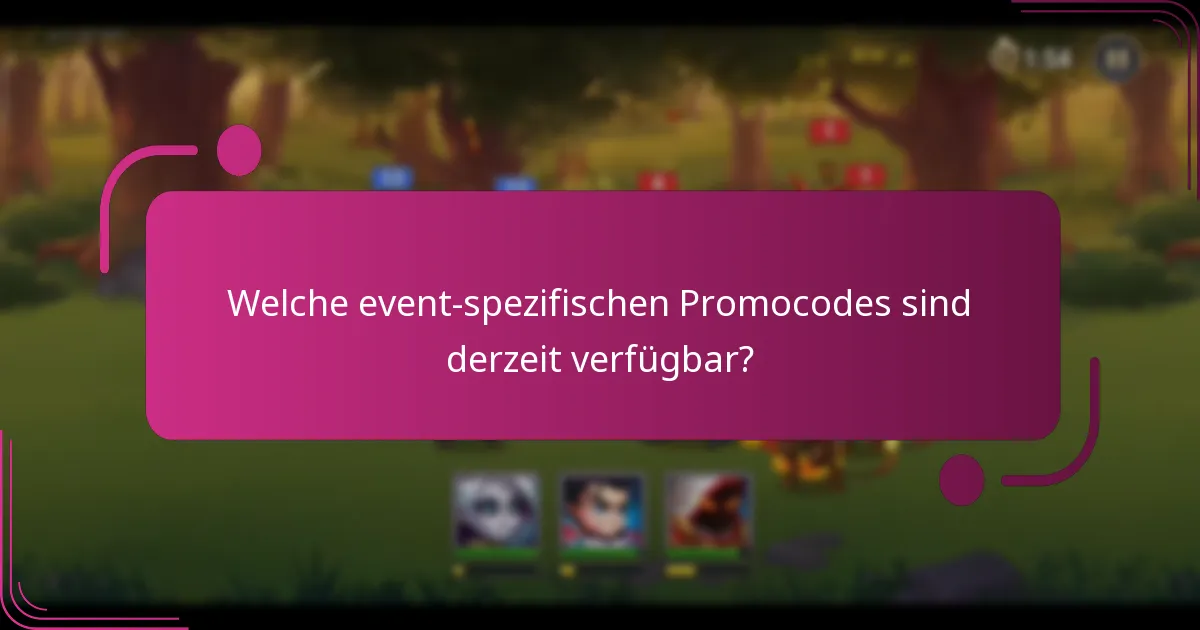 Welche event-spezifischen Promocodes sind derzeit verfügbar?