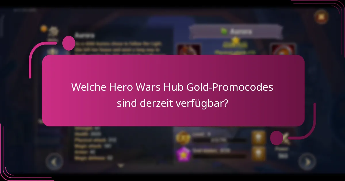 Welche Hero Wars Hub Gold-Promocodes sind derzeit verfügbar?