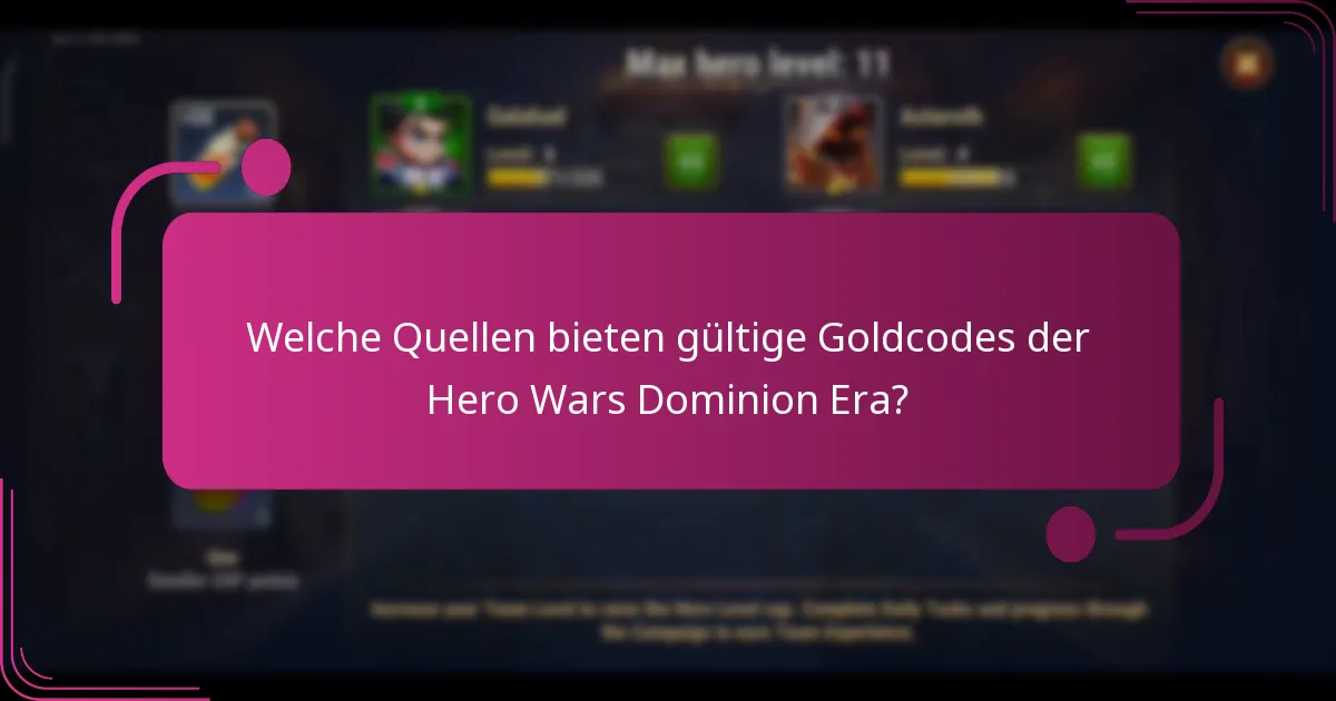Welche Quellen bieten gültige Goldcodes der Hero Wars Dominion Era?
