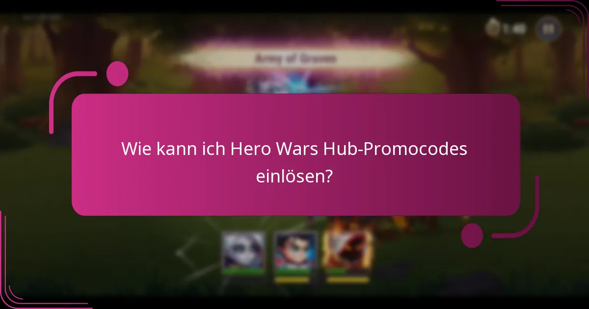 Wie kann ich Hero Wars Hub-Promocodes einlösen?