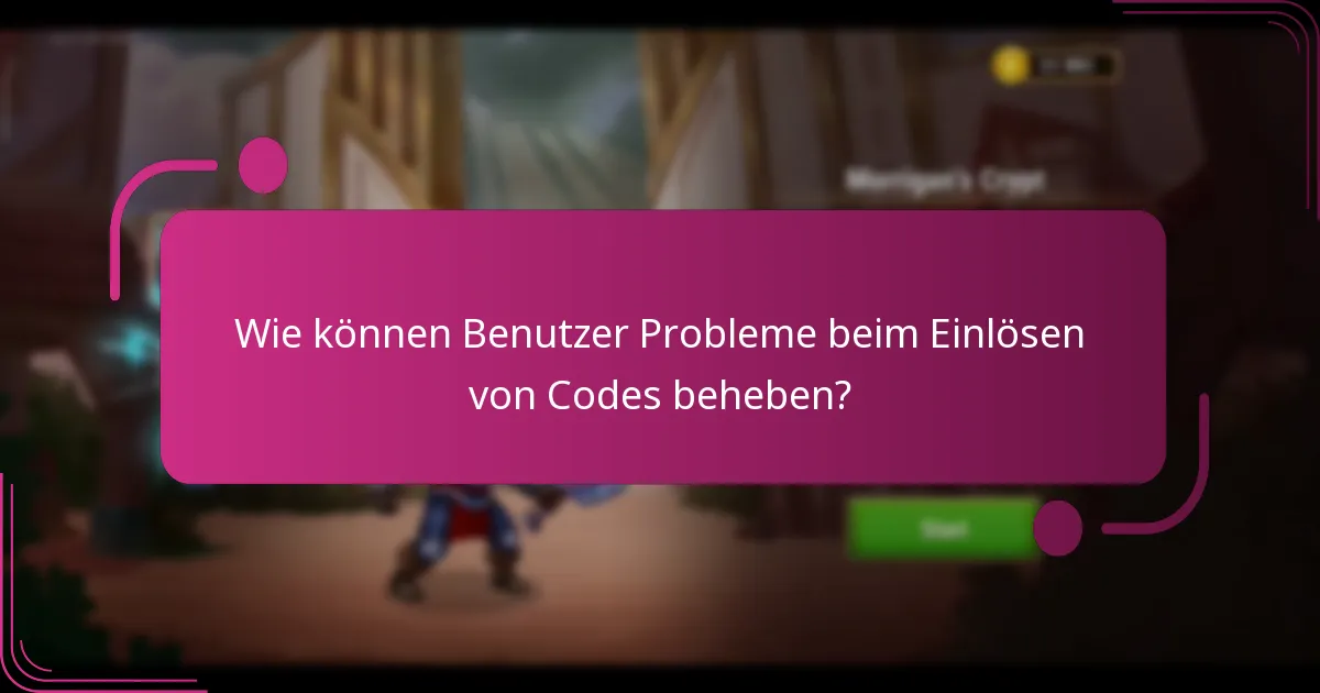 Wie können Benutzer Probleme beim Einlösen von Codes beheben?