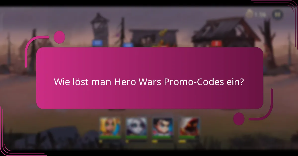 Wie löst man Hero Wars Promo-Codes ein?