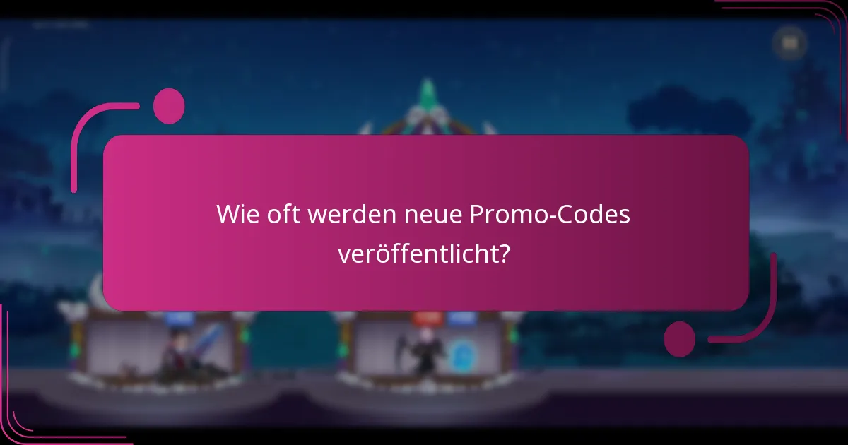 Wie oft werden neue Promo-Codes veröffentlicht?