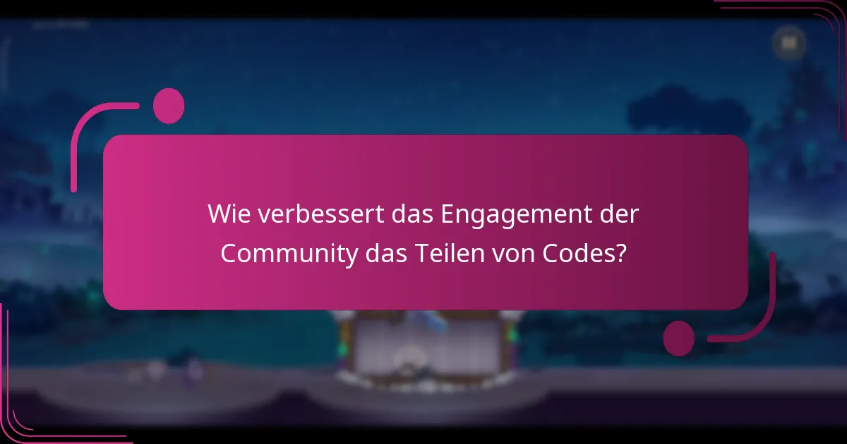 Wie verbessert das Engagement der Community das Teilen von Codes?